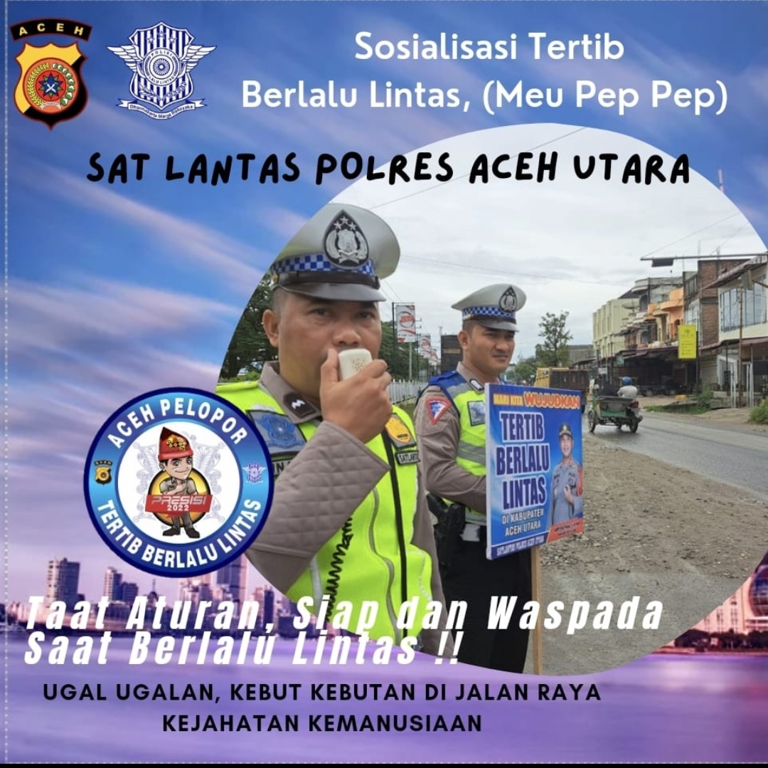 “Polisi Meu pep pep”  Sat Lantas Polres Aceh Utara Himbau Pengguna Jalan Untuk Tetap Patuh dan Tertib berlalu Lintas